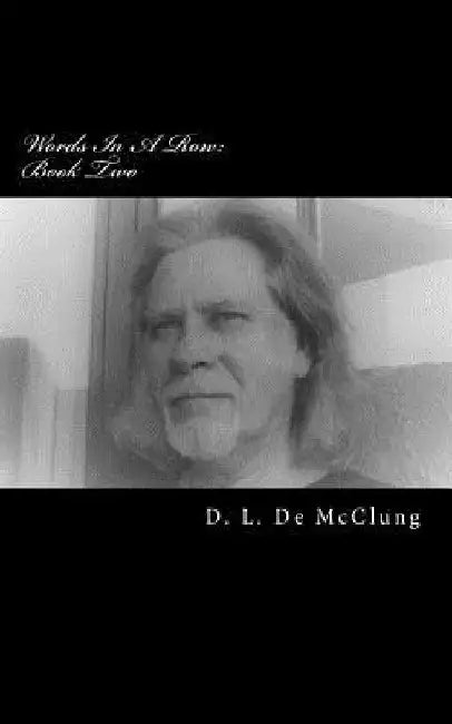 Words In A Row: Book Two by D. L. de McClung