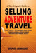 A Travel Agent's Guide to Selling Adventure Travel: Tips, Tools, Techniques and Ideas for Building a Profitable Adventure Travel Niche by Stephen Crowhurst