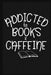 Addicted to Books & Caffeine by Laneyry Designs