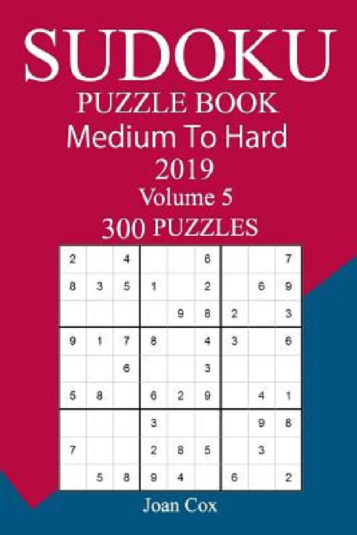 300 Medium to Hard Sudoku Puzzle Book 2019 by Joan Cox