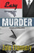 Easy Murder: Based on a True Story by Zale Flannery