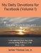 My Daily Devotions for Facebook (Volume 1) by James Thomas, Jr. Lee