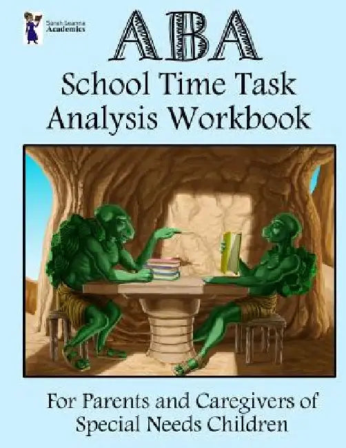 ABA School Time Task Analysis Workbook by Sarah Leanna Academics