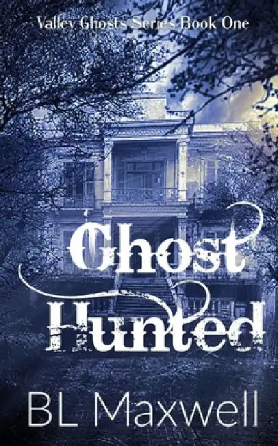 Ghost Hunted by Bl Maxwell