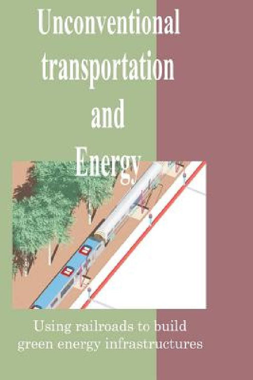 Unconventional transportation and energy by Robert H. Vollmerhausen