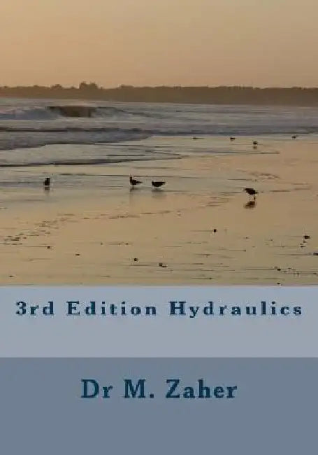 3rd Edition Hydraulics by Mouafak a. Zaher