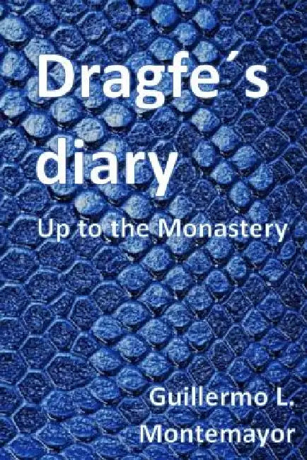 Dragfes Diary: Up to the Monastery by Guillermo L. Montemayor