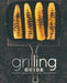 Grilling Guide: The Ultimate Guide to Grilling for Beginners and Intermediates by Booksumo Press