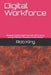 Digital Workforce: Reduce Costs and Improve Efficiency using Robotic Process Automation by Rob King