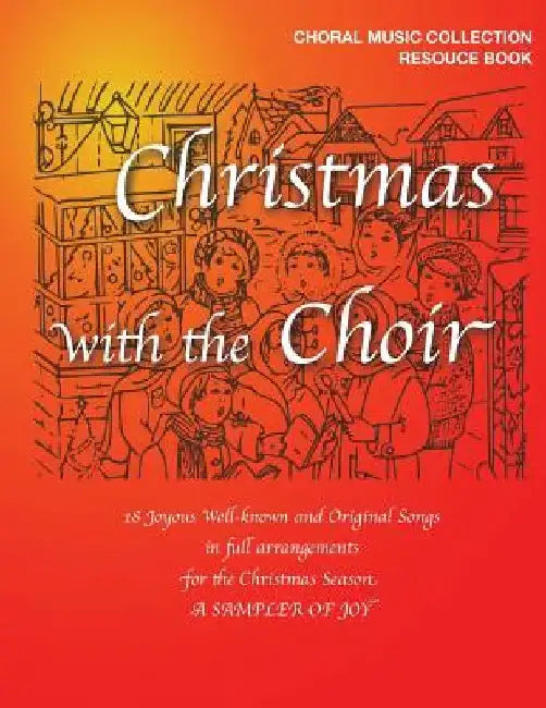 Christmas with the Choir: 18 Joyous Choral Songs of the Season by C. Michael Perry