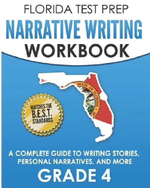 FLORIDA TEST PREP Narrative Writing Workbook Grade 4: A Complete Guide to Writing Stories, Personal Narratives, and More by F. Hawas
