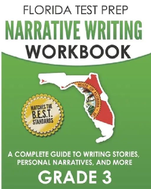 FLORIDA TEST PREP Narrative Writing Workbook Grade 3: A Complete Guide to Writing Stories, Personal Narratives, and More by F. Hawas