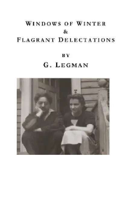 Windows of Winter: Flagrant Delectations by G. Legman