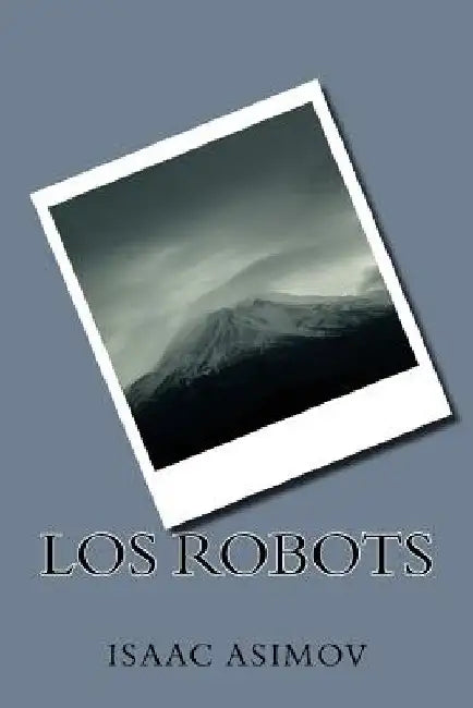 Los Robots by Asimov, Isaac