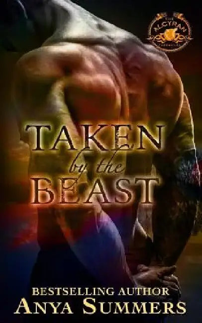 Taken by the Beast by Anya Summers