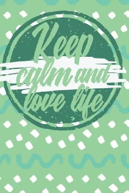 Keep Calm And Love Life: Colorful Journak with positive message by Leon Velez