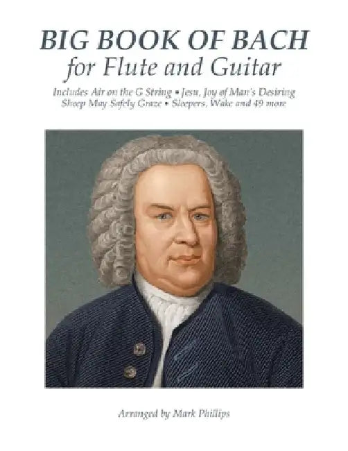 Big Book of Bach for Flute and Guitar by Mark Phillips