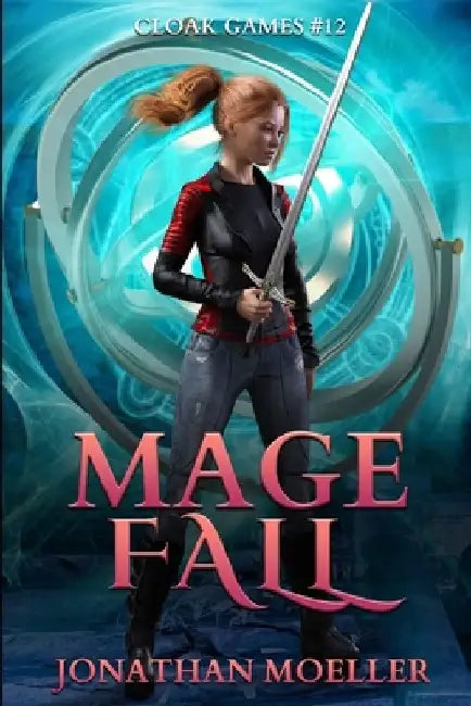 Cloak Games: Mage Fall by Jonathan Moeller