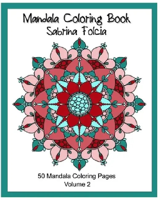 Mandala Coloring Book - Volume 2 by Sabrina Folcia
