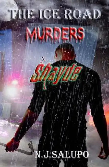 The Ice Road Murders: Shayde by Nj Salupo