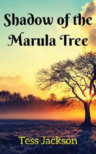 Shadow of the Marula Tree by Tess Jackson
