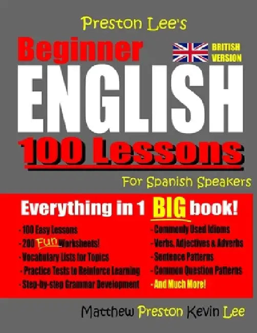 Preston Lee's Beginner English 100 Lessons For Spanish Speakers (British) by Matthew Preston
