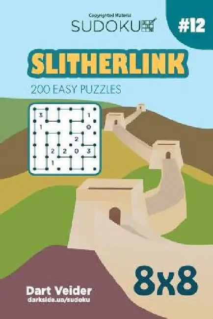 Sudoku Slitherlink - 200 Easy Puzzles 8x8 (Volume 12) by Dart Veider
