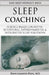 Sleep Coaching Easy Sleep Without Meds: Science-Based Cognitive, Behavioral, Environmental & Integrative Sleep Solutions by Panchajanya Paul MD