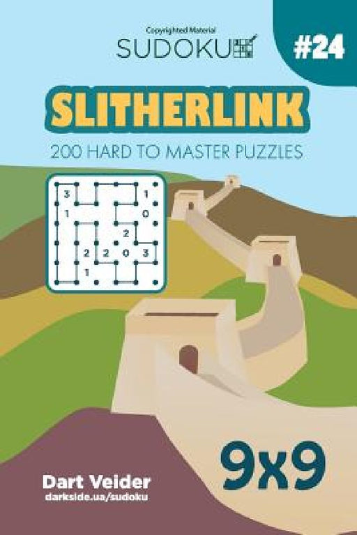 Sudoku Slitherlink - 200 Hard to Master Puzzles 9x9 (Volume 24) by Dart Veider