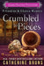Crumbled to Pieces by Catherine Bruns
