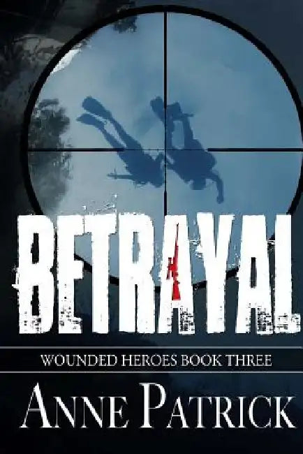 Betrayal by Anne Patrick