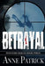 Betrayal by Anne Patrick