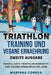 TRIATHLON TRAINING UND VEGANE ERNAEHRUNG ZWEiTE AUSGABE: 90 BRILLIANTE TRIATHLON WORKOUTS Und VEGANE ERNAEHRUNGSPLAENE by Correa, Mariana
