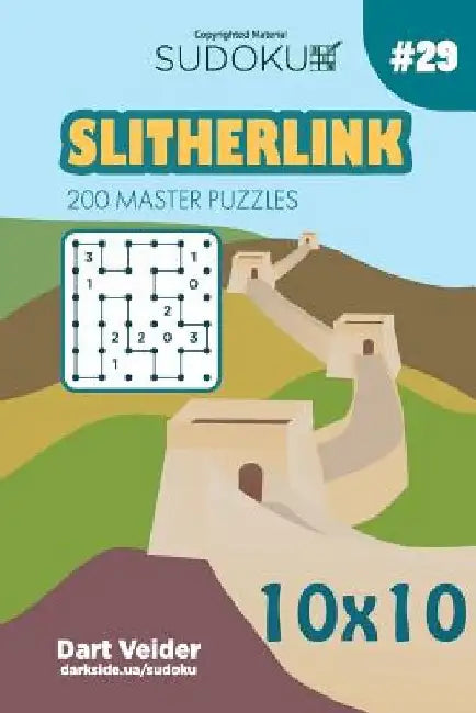Sudoku Slitherlink - 200 Master Puzzles 10x10 (Volume 29) by Dart Veider