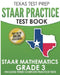 TEXAS TEST PREP STAAR Practice Test Book STAAR Mathematics Grade 3: Includes 3 Complete STAAR Math Practice Tests by T. Hawas