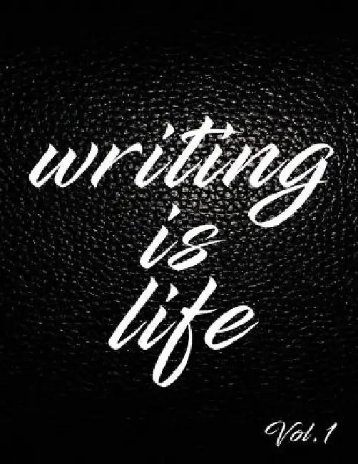 Writing Is Life by Angel B