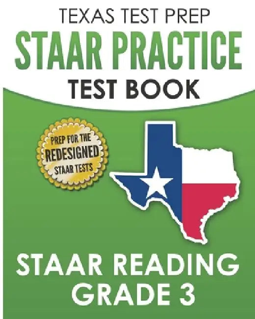 TEXAS TEST PREP STAAR Practice Test Book STAAR Reading Grade 3: Complete Preparation for the STAAR Reading Assessments by T. Hawas