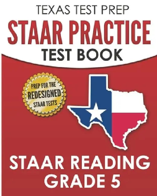 TEXAS TEST PREP STAAR Practice Test Book STAAR Reading Grade 5: Complete Preparation for the STAAR Reading Assessments by T. Hawas
