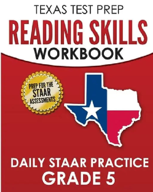 TEXAS TEST PREP Reading Skills Workbook Daily STAAR Practice Grade 5: Preparation for the STAAR Reading Tests by T. Hawas