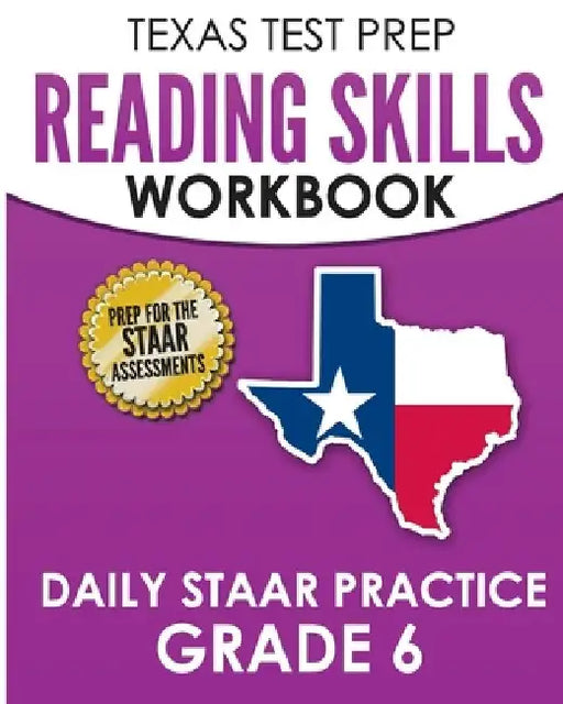 TEXAS TEST PREP Reading Skills Workbook Daily STAAR Practice Grade 6: Preparation for the STAAR Reading Tests by T. Hawas