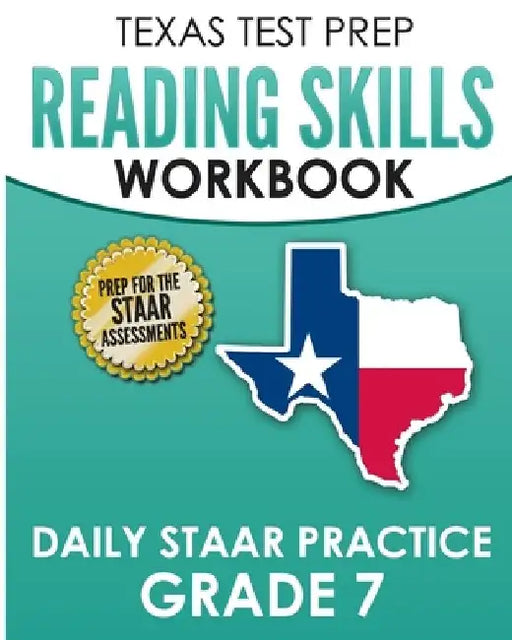 TEXAS TEST PREP Reading Skills Workbook Daily STAAR Practice Grade 7: Preparation for the STAAR Reading Tests by T. Hawas