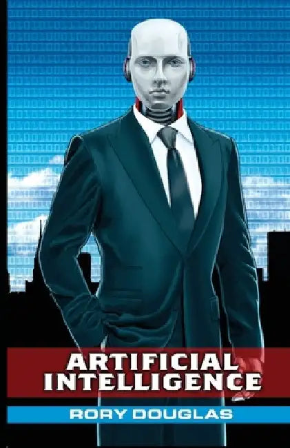 Artificial Intelligence by Rory Douglas