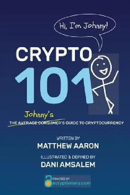 Crypto 101: Johnny's Guide to Cryptocurrency by Dani Amsalem