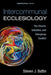 Intercommunal Ecclesiology: The Church, Salvation, and Intergroup Conflict by Steven J. Battin