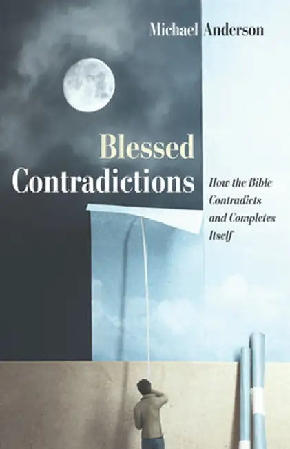 Blessed Contradictions by Michael Anderson