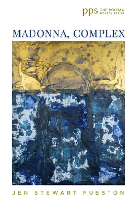 Madonna, Complex by Jen Stewart Fueston