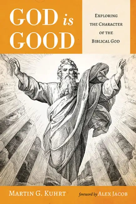 God is Good by Martin G. Kuhrt