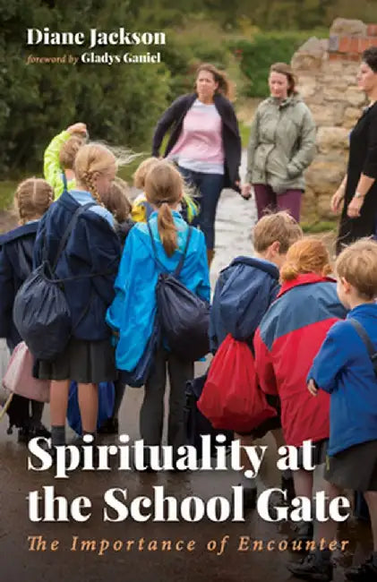 Spirituality at the School Gate by Diane Jackson