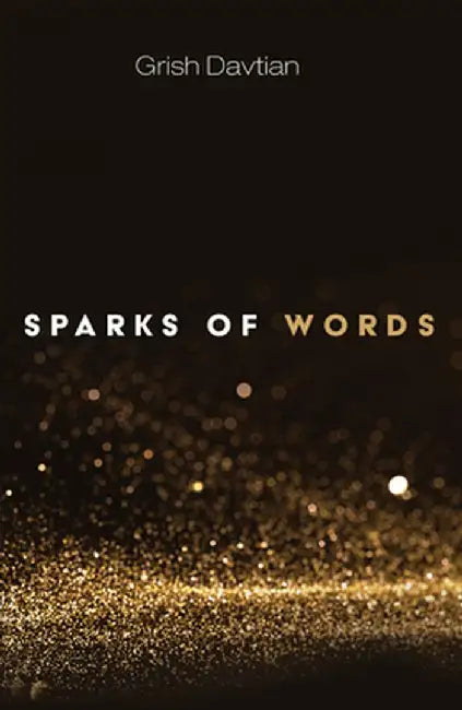 Sparks of Words by Grish Davtian