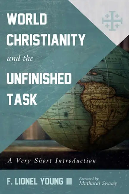 World Christianity and the Unfinished Task by F. Lionel, III Young